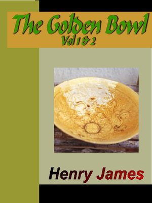 cover image of The Golden Bowl Vol. 1 & 2